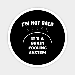 Bald and proud Of It Brain Cooling System Magnet